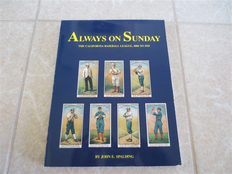 Always on Sunday The California Baseball League 1886 to 1915 book by John Spalding